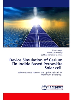 预订 Device Simulation of Cesium Tin Iodide Based Perovskite Solar cell 基于碘化锡铯钙钛矿太阳能电池的器件仿真: 97862074