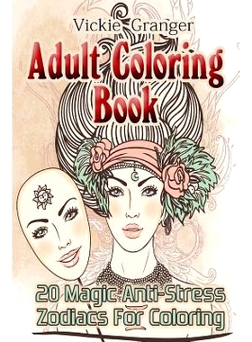预订 Adult Coloring Book: 20 Magic Anti-Stress Zodiacs for Coloring: (Adult Coloring Pages, Adult Coloring): 97819799802