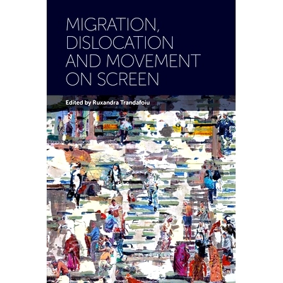 预订 Migration, Dislocation and Movement on Screen: 9781805395942