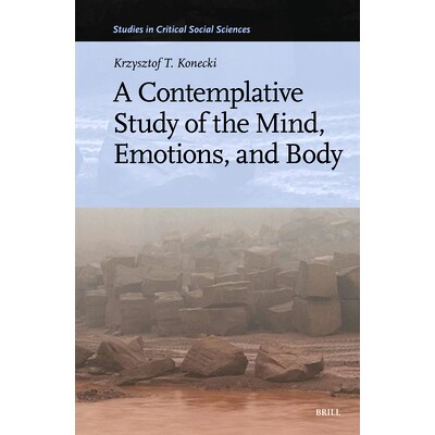 预订 A Contemplative Study of the Mind, Emotions, and Body: 9789004736726