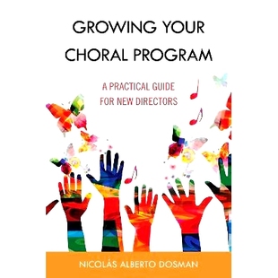 Program Guide Growing Choral 合唱节目：一个实用 9781538158968 预订 发展你 Your New for Practical 指南 Directors