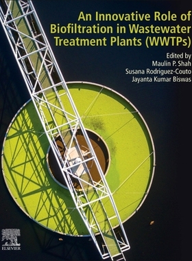 【预订】An Innovative Role of Biofiltration in Wastewater Treatment Plants (WWTPs) 9780128239469