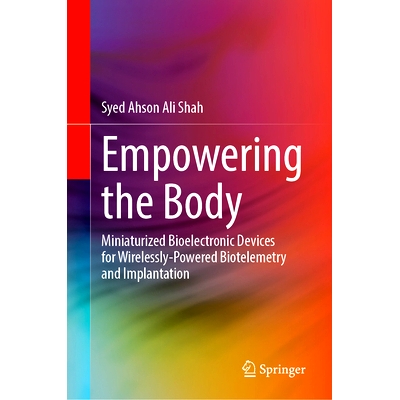 预订 Empowering the Body: Miniaturized Bioelectronic Devices for Wirelessly-Powered Biotelemetry and Implantation 赋予身