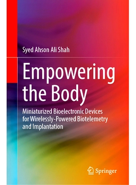 预订 Empowering the Body: Miniaturized Bioelectronic Devices for Wirelessly-Powered Biotelemetry and Implantation 赋予身