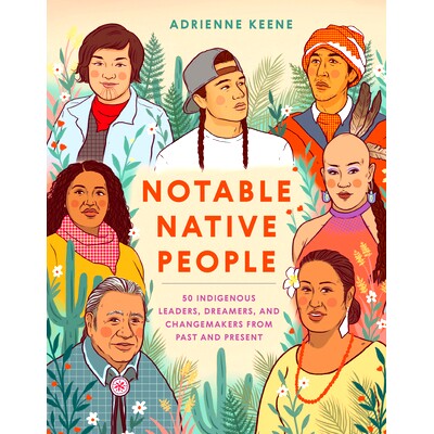 预订 Notable Native People: 50 Indigenous Leaders, Dreamers, and Changemakers from Past and Present: 9781984857941