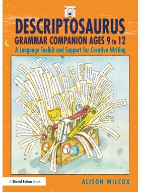 预订 Descriptosaurus Grammar Companion Ages 9 to 12: A Language Toolkit and Support for Creative Writing 9*12岁描述语法