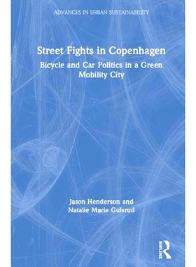 预订 Street Fights in Copenhagen: Bicycle and Car Politics in a Green Mobility City 哥本哈根街头冲突：绿色交通城市的自行