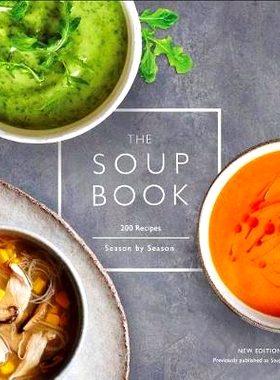 预订 The Soup Book: 200 Recipes, Season by Season: 9781465486134