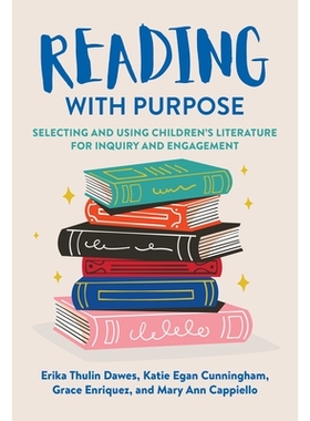 预订 Reading With Purpose: Selecting and Using Children’s Literature for Inquiry and Engagement 有目的的阅读：选择和使