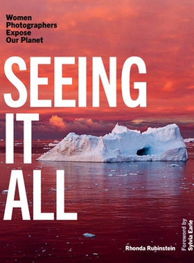 预订 Seeing It All: Women Photographers Expose our Planet 看到一切：女摄影师暴露我们的星球: 9781957183305