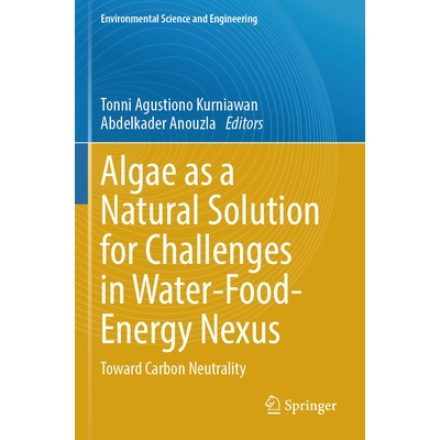 预订 Algae as a Natural Solution for Challenges in Water-Food-Energy Nexus Toward Carbon Neutrality 藻类作为应对水-食物-