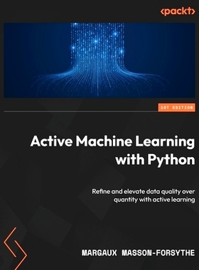 预订 Active Machine Learning with Python 使用 Python 进行主动机器学习: 9781835464946