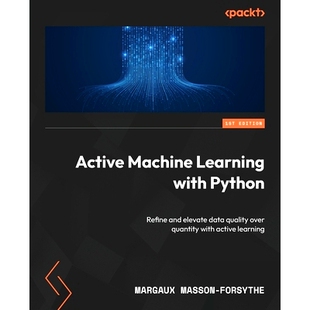 预订 Active Machine Learning with Python 使用 Python 进行主动机器学习: 9781835464946