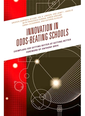 预订 Innovation in Odds-Beating Schools: Exemplars for Getting Better at Getting Better 竞争学校创新：越来越好的案例（精