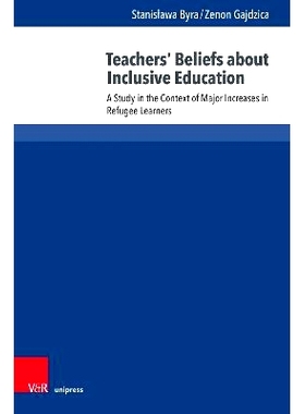 预订 Teachers’ Beliefs about Inclusive Education: A Study in the Context of Major Increases in Refugee Learners 教师对