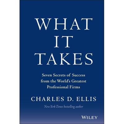 What It Takes: Seven Secrets of Success from the World’s Greatest Professional Firms成功的必要条件：源自美国大型专业公