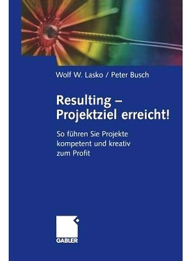 预订 Resulting — Projektziel erreicht!: So führen Sie Projekte kompetent und kreativ zum Profit: 9783322844750