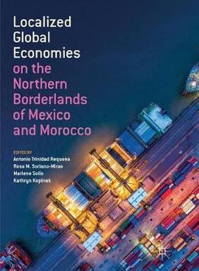 【预订】Localized Global Economies on the Northern Borderlands of Mexico and Morocco