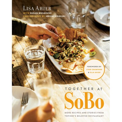 预订 一起在索博:来自托菲诺挚爱餐厅的更多食谱和故事 美食烹饪 地域文化 加拿大菜 英文 Together At Sobo: More Recipes and