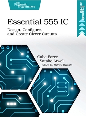 预订 Essential 555 IC: Design, Configure, and Create Clever Circuits: 9781680507836