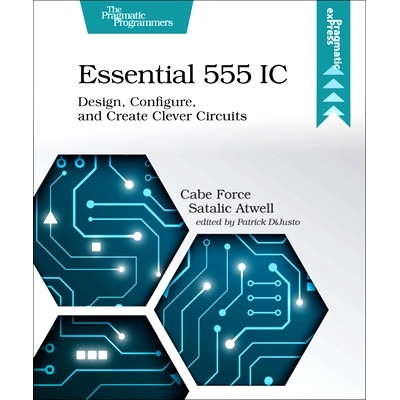 预订 Essential 555 IC: Design, Configure, and Create Clever Circuits: 9781680507836
