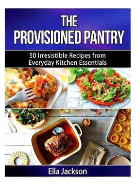 预订 The Provisioned Pantry: 50 Irresistible Recipes from Everyday Kitchen Essentials: 9781503244832