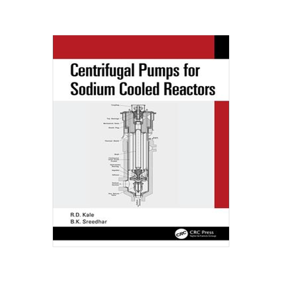 [预订]Centrifugal Pumps for Sodium Cooled Reactors 9781032460536