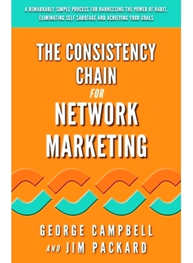 预订 The Consistency Chain for Network Marketing: A Remarkably Simple Process for Harnessing the Power of Habit, Elimina