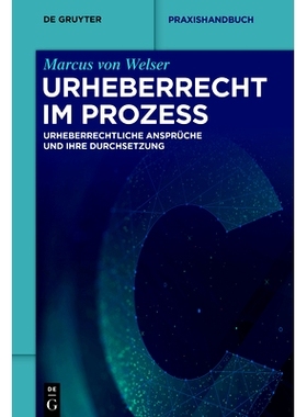 预订 Urheberrecht im Prozess: Urheberrechtliche Ansprüche und ihre Durchsetzung 过程中的版权: 9783110552973