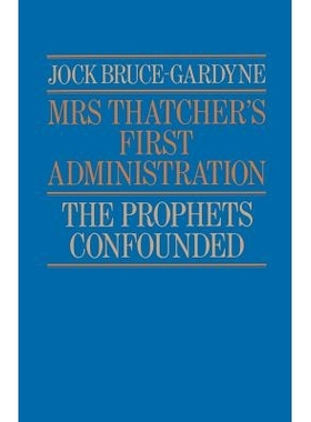 预订 Mrs Thatcher’s First Administration: The Prophets Confounded: 9780333377147