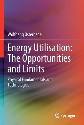 【预订】Energy Utilisation: The Opportunities and Limits: Physical Fundament 9783030794064 书籍/杂志/报纸 原版其它 原图主图