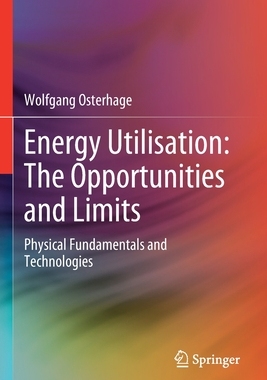 【预订】Energy Utilisation: The Opportunities and Limits: Physical Fundament 9783030794064