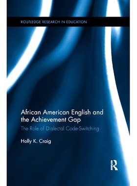 预订 African American English and the Achievement Gap: The Role of Dialectal Code Switching: 9780367194260