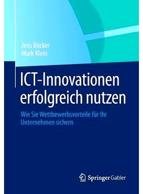 预订 ICT-Innovationen erfolgreich nutzen: Wie Sie Wettbewerbsvorteile für Ihr Unternehmen sichern: 9783658001384