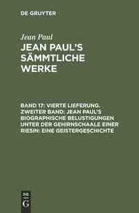 【预订】Vierte Lieferung. Zweiter Band: Jean Paul’s biographische Belustig 9783111231518