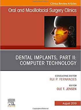 【预售】Dental Implants, Part II: Computer Technology, An Issue of Oral and Maxillofacial Surgery Clinics of North...