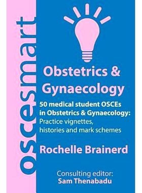 预订 OSCEsmart - 50 medical student OSCEs in Obstetrics & Gynaecology: Vignettes, histories and mark schemes for your fi