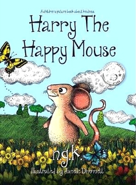 预订 Harry The Happy Mouse (Hardback): The international bestseller teaching children to be kind to each other.: 9780993