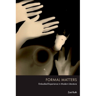 事项：现代文学中 9781474497510 Embodied Modern Literature Matters Experience 具体体验 预订 正式 Formal