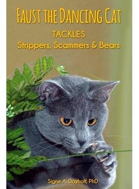 预订 Faust the Dancing Cat Tackles Strippers, Scammers & Bears: 9780997016871