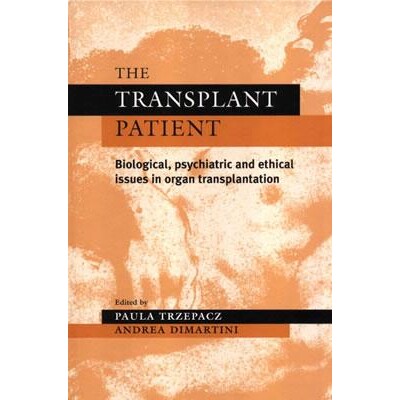 预订 The Transplant Patient Biological, Psychiatric and Ethical Issues in Organ Transplantation 移植病人:器官移植的生物
