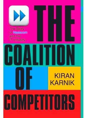 预订 The Coalition Of Competitors: The Story Of Nasscom And The IT Industry: 9789350291801