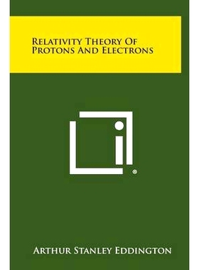 预订 Relativity Theory of Protons and Electrons: 9781258583828