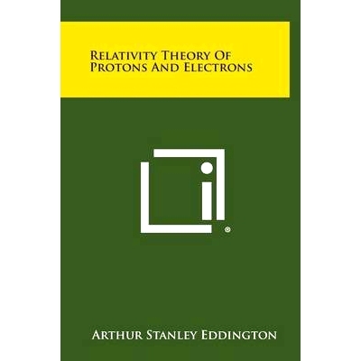 预订 Relativity Theory of Protons and Electrons: 9781258583828