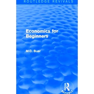 Economics for ：经济学入门 Routledge 9781138283541 Routledge重印版 Revivals 1921 预订 Beginners