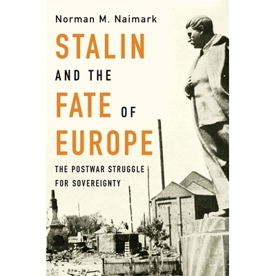 预订 Stalin and the Fate of Europe: The Postwar Struggle for Sovereignty: 9780674238770
