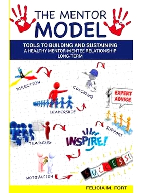 预订 The Mentor Model: Tools to Building and Sustaining a Healthy Mentor-Mentee Relationship Long-term: 9781546801993