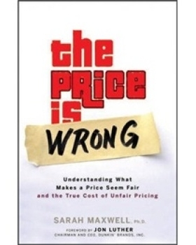 预订 The Price Is Wrong: Understanding What Makes A Price Seem Fair And The True Cost Of Unfair Pricing 价格是错误的：理