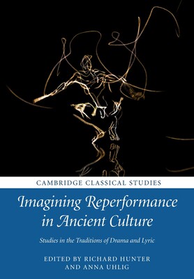 【预订】Imagining Reperformance in Ancient Culture