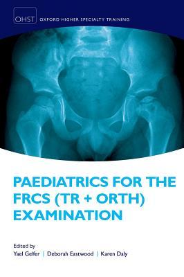 【预订】Paediatrics for the FRCS (Tr + Orth) Examination